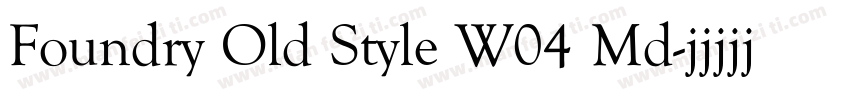 Foundry Old Style W04 Md字体转换